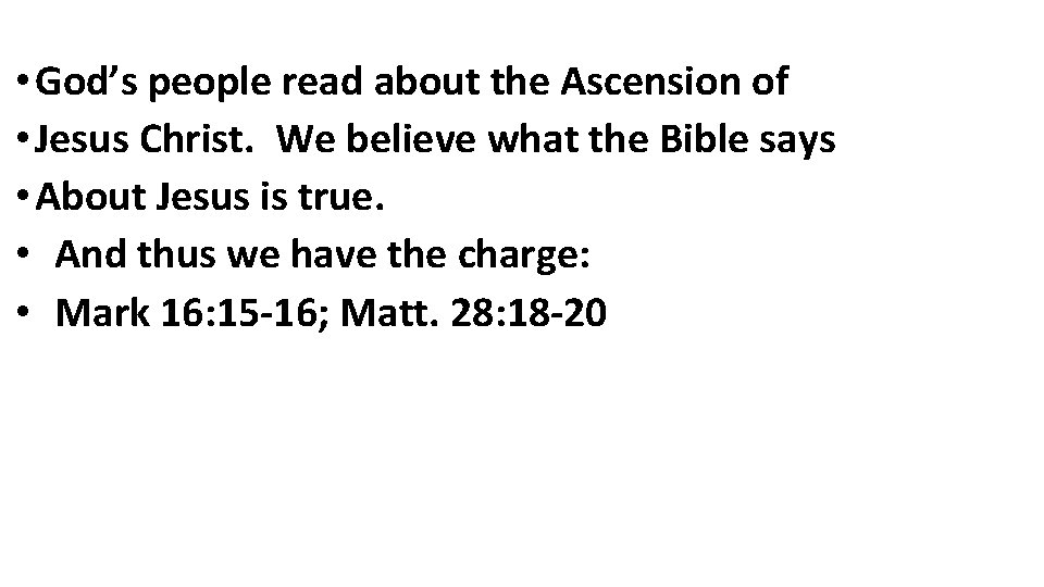 • God’s people read about the Ascension of • Jesus Christ. We believe • God’s people read about the Ascension of • Jesus Christ. We believe