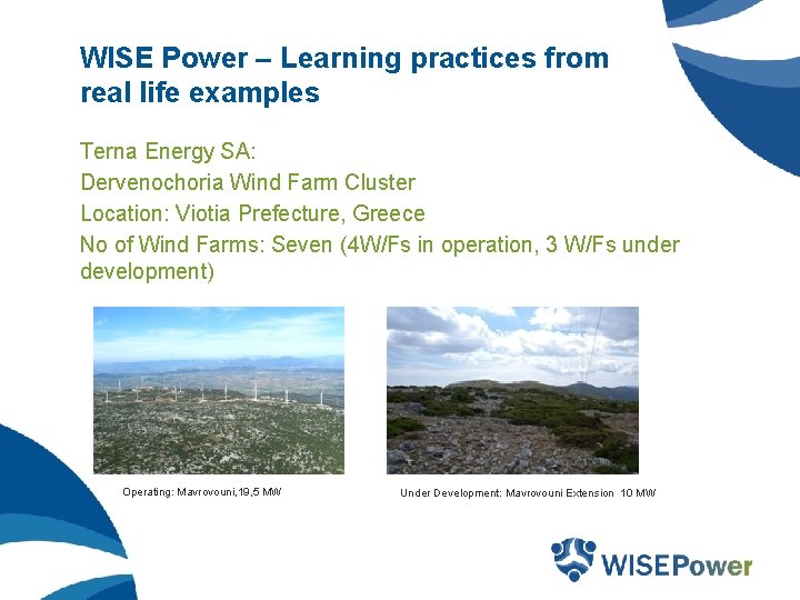 WISE Power – Learning practices from real life examples Terna Energy SA: Dervenochoria Wind