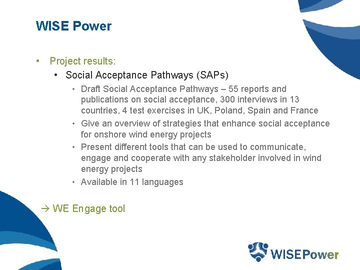 WISE Power • Project results: • Social Acceptance Pathways (SAPs) • Draft Social Acceptance