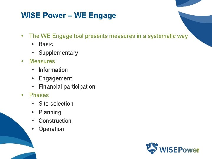 WISE Power – WE Engage • The WE Engage tool presents measures in a
