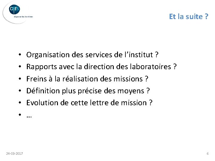 Et la suite ? • • • 24 -03 -2017 Organisation des services de