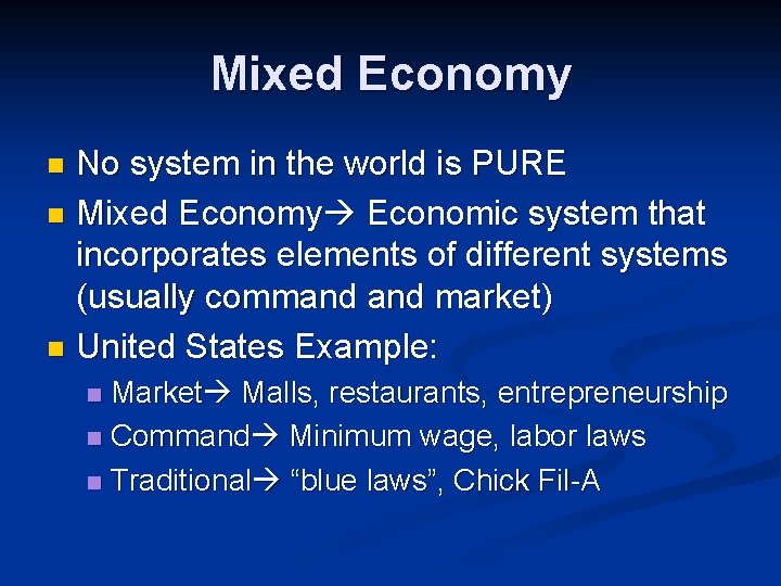 Mixed Economy No system in the world is PURE n Mixed Economy Economic system