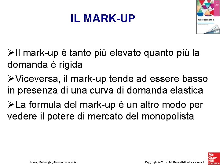 IL MARK-UP Il mark-up è tanto più elevato quanto più la domanda è rigida