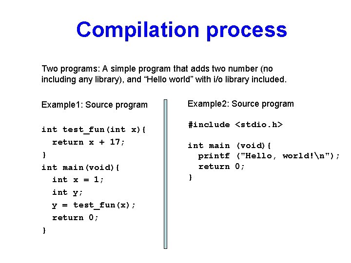 Compilation process Two programs: A simple program that adds two number (no including any