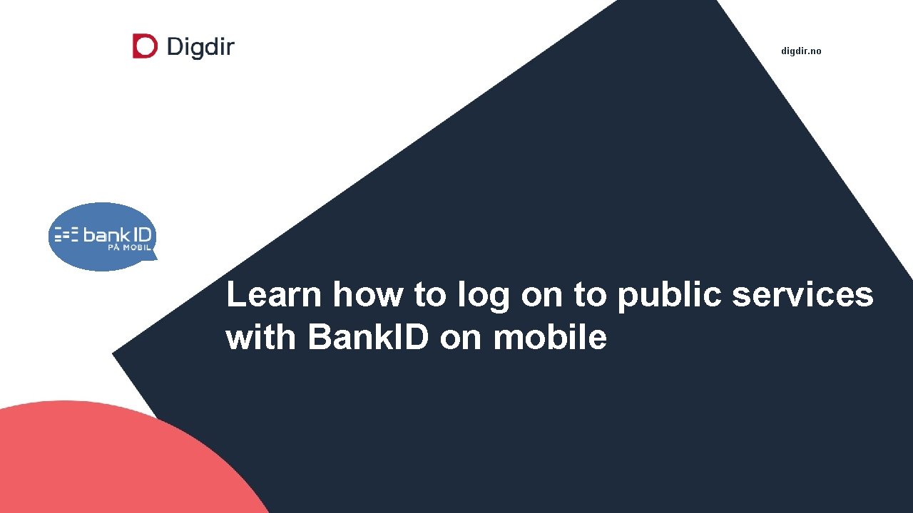 digdir. no Learn how to log on to public services with Bank. ID on
