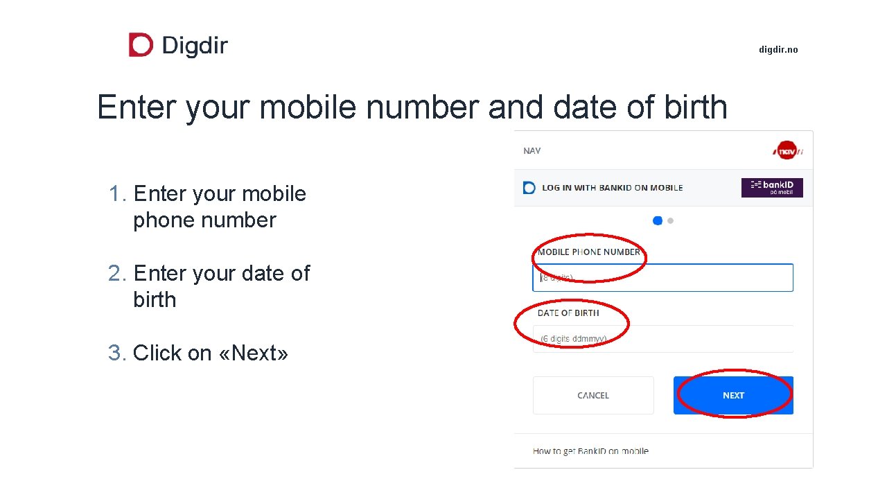 digdir. no Enter your mobile number and date of birth 1. Enter your mobile