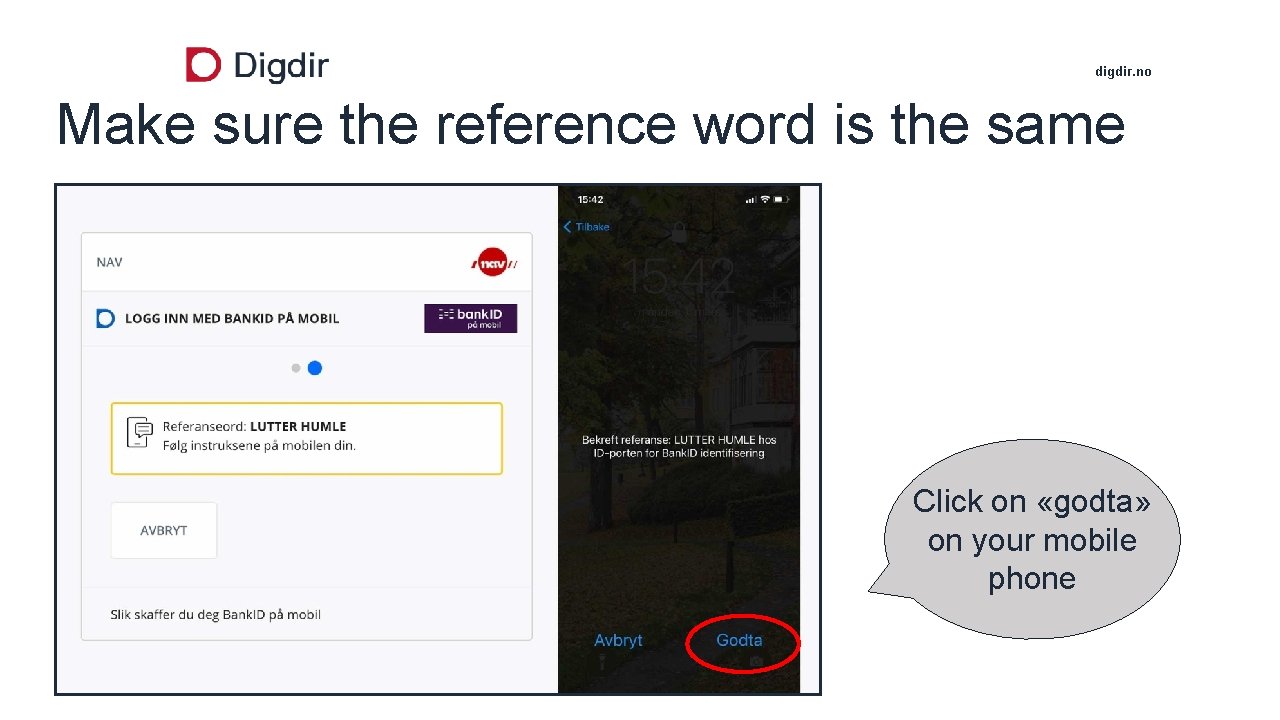 digdir. no Make sure the reference word is the same Click on «godta» on
