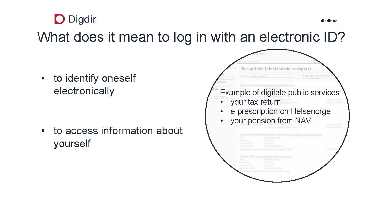 digdir. no What does it mean to log in with an electronic ID? •