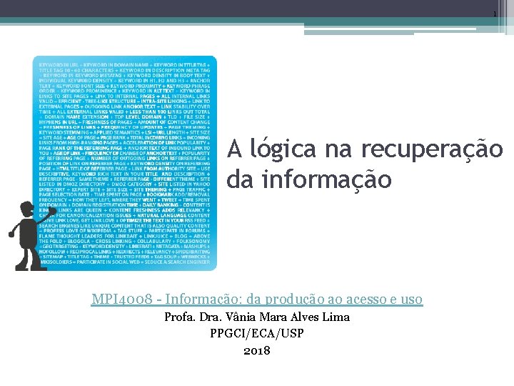 1 A lógica na recuperação da informação MPI 4008 - Informação: da produção ao