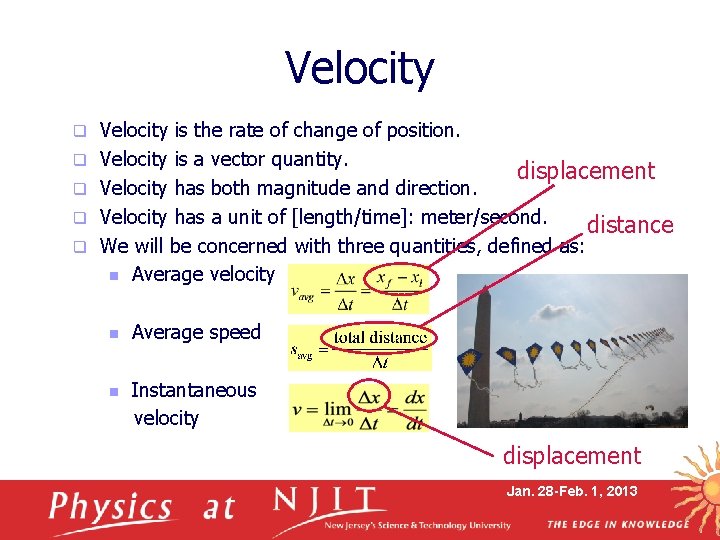 Velocity q q q Velocity is the rate of change of position. Velocity is