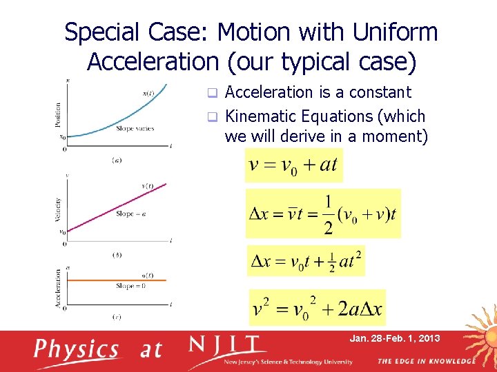 Special Case: Motion with Uniform Acceleration (our typical case) Acceleration is a constant q