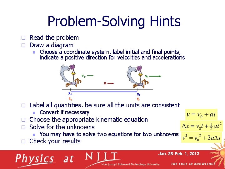 Problem-Solving Hints q q Read the problem Draw a diagram n q Label all