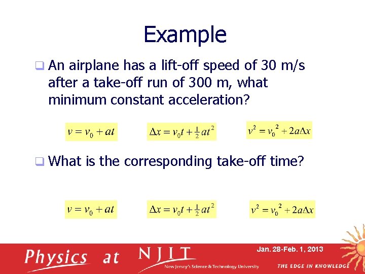 Example q An airplane has a lift-off speed of 30 m/s after a take-off