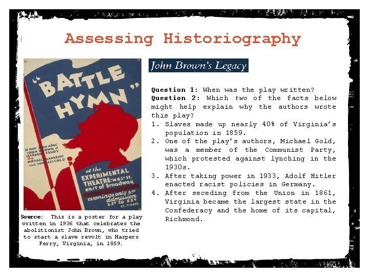 Assessing Historiography Source: This is a poster for a play written in 1936 that