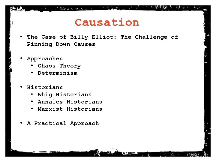 Causation • The Case of Billy Elliot: The Challenge of Pinning Down Causes •