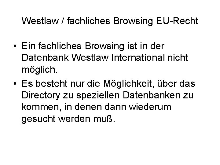 Westlaw / fachliches Browsing EU-Recht • Ein fachliches Browsing ist in der Datenbank Westlaw