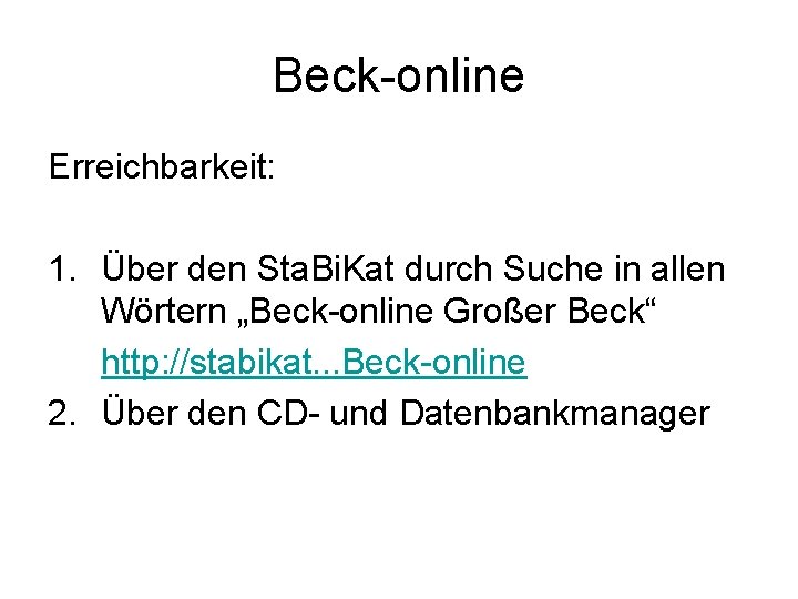 Beck-online Erreichbarkeit: 1. Über den Sta. Bi. Kat durch Suche in allen Wörtern „Beck-online