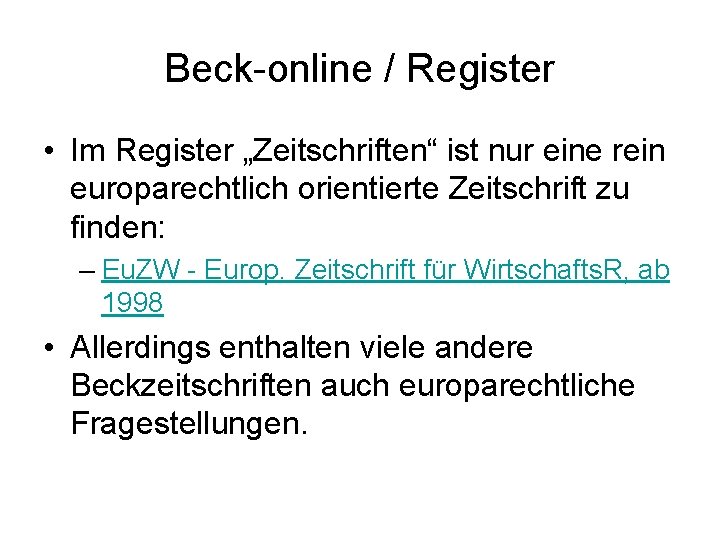 Beck-online / Register • Im Register „Zeitschriften“ ist nur eine rein europarechtlich orientierte Zeitschrift