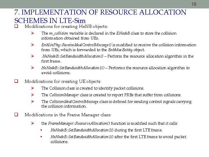 18 7. IMPLEMENTATION OF RESOURCE ALLOCATION SCHEMES IN LTE-Sim Modifications for creating He. NB 18 7. IMPLEMENTATION OF RESOURCE ALLOCATION SCHEMES IN LTE-Sim Modifications for creating He. NB