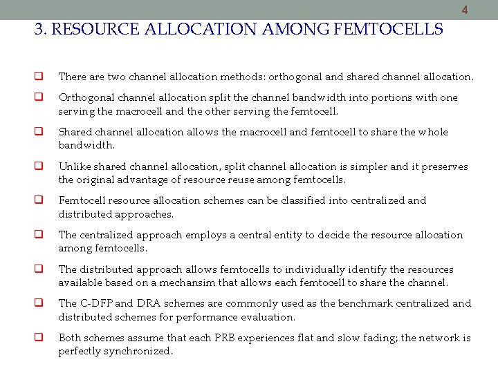 4 3. RESOURCE ALLOCATION AMONG FEMTOCELLS There are two channel allocation methods: orthogonal and 4 3. RESOURCE ALLOCATION AMONG FEMTOCELLS There are two channel allocation methods: orthogonal and