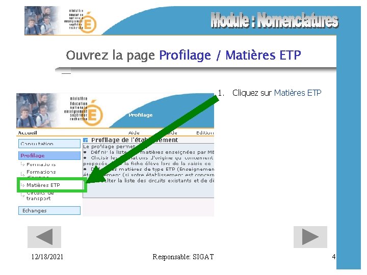 Ouvrez la page Profilage / Matières ETP 1. Cliquez sur Matières ETP 12/18/2021 Responsable: