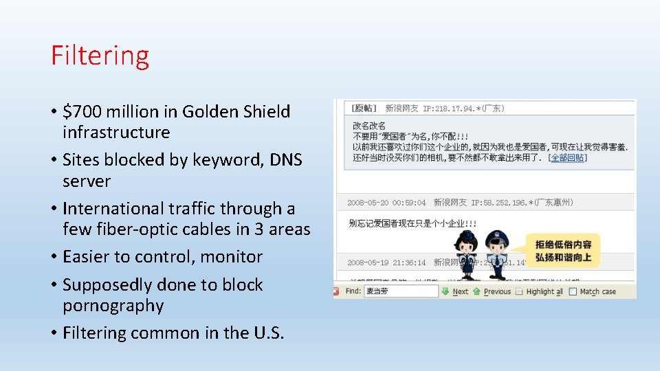 Filtering • $700 million in Golden Shield infrastructure • Sites blocked by keyword, DNS