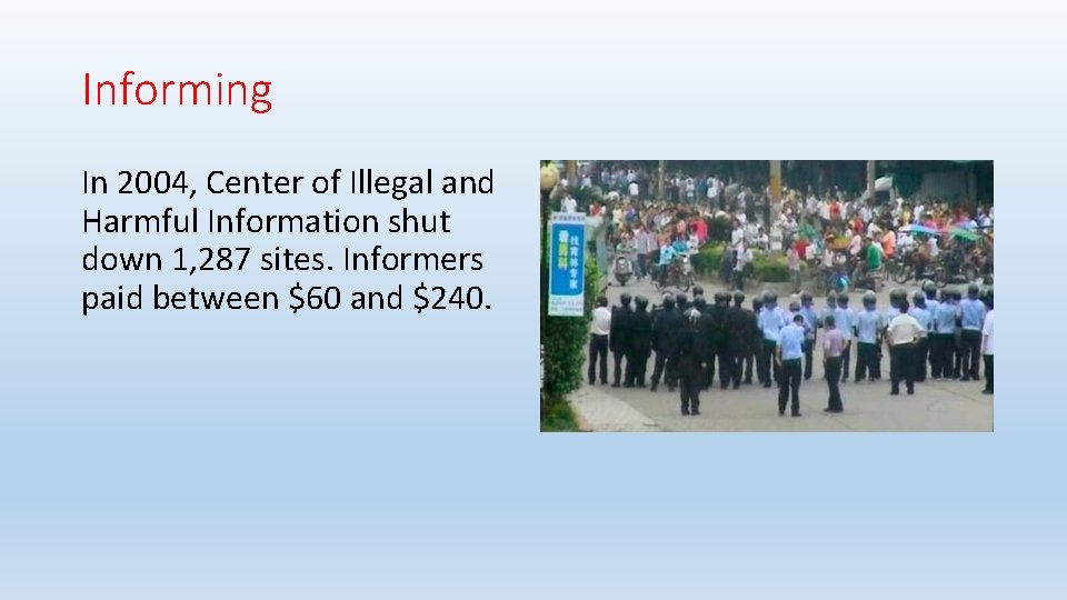 Informing In 2004, Center of Illegal and Harmful Information shut down 1, 287 sites.