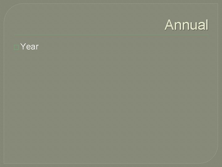 Annual � Year 