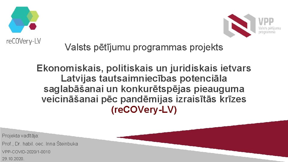 Valsts pētījumu programmas projekts Ekonomiskais, politiskais un juridiskais ietvars Latvijas tautsaimniecības potenciāla saglabāšanai un