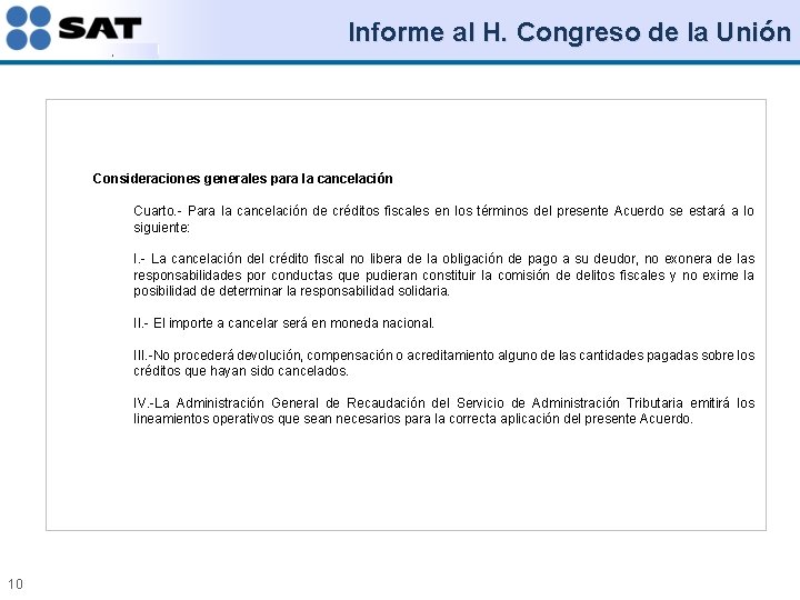 Informe al H. Congreso de la Unión Consideraciones generales para la cancelación Cuarto. -