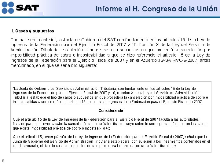 Informe al H. Congreso de la Unión II. Casos y supuestos Con base en