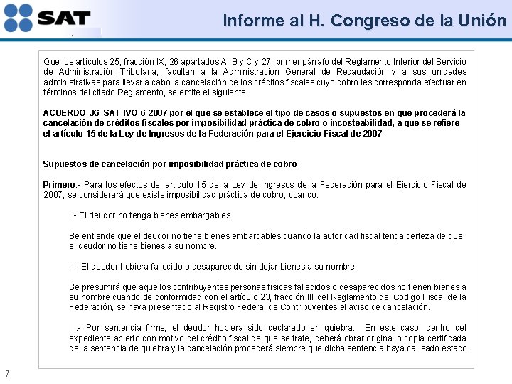 Informe al H. Congreso de la Unión Que los artículos 25, fracción IX; 26