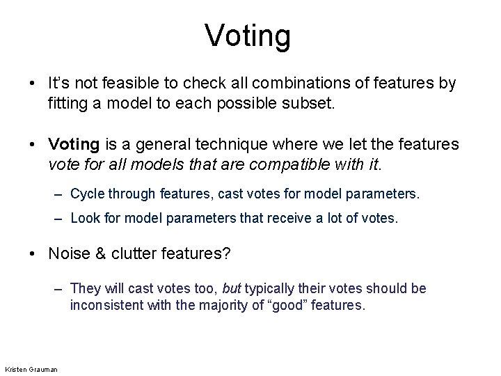 Voting • It’s not feasible to check all combinations of features by fitting a