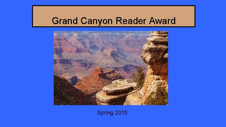 Grand Canyon Reader Award Spring 2015 