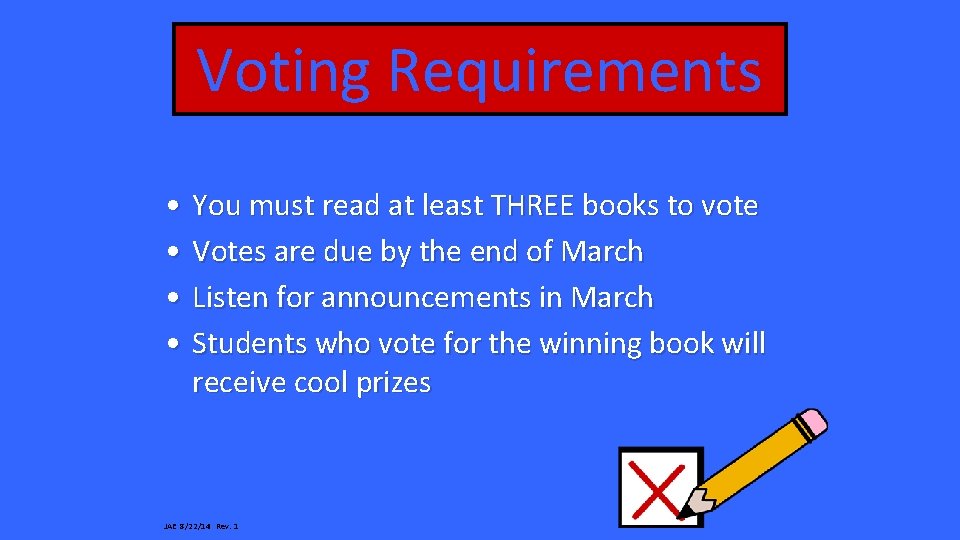 Voting Requirements • You must read at least THREE books to vote • Votes