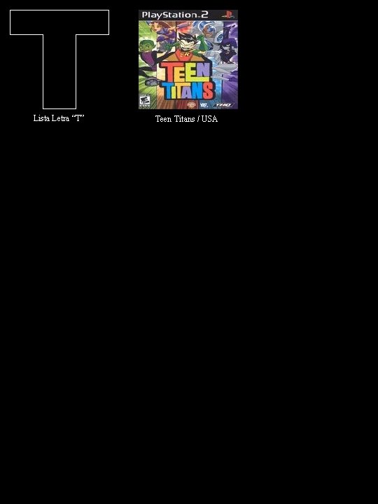 Lista Letra “T” Teen Titans / USA-Japón / USA-Japón / USA-Japón 