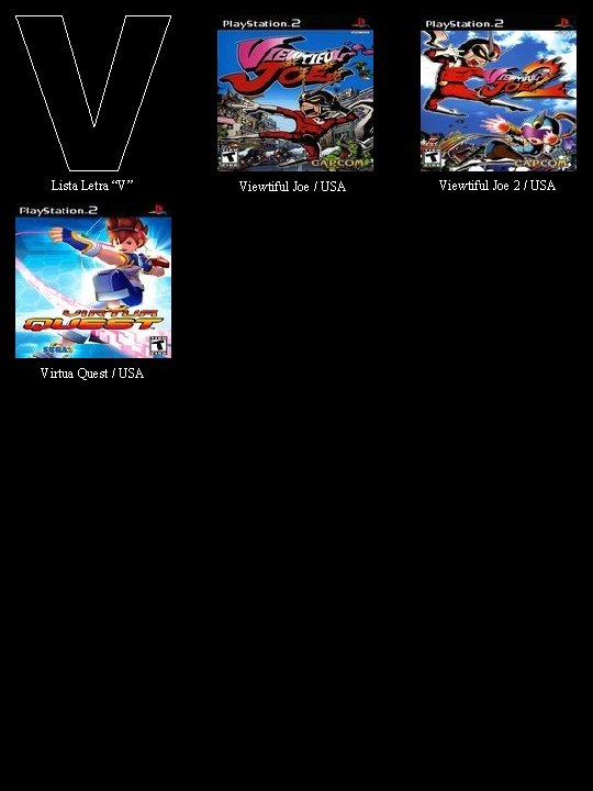 Lista Letra “V” Viewtiful Joe / USA Viewtiful Joe 2 / USA Virtua Quest