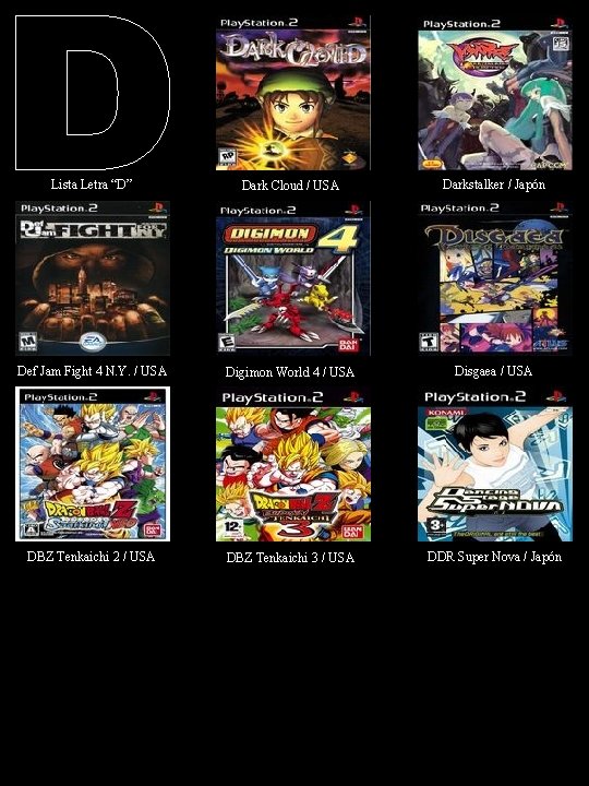 Lista Letra “D” Dark Cloud / USA Darkstalker / Japón Def Jam Fight 4