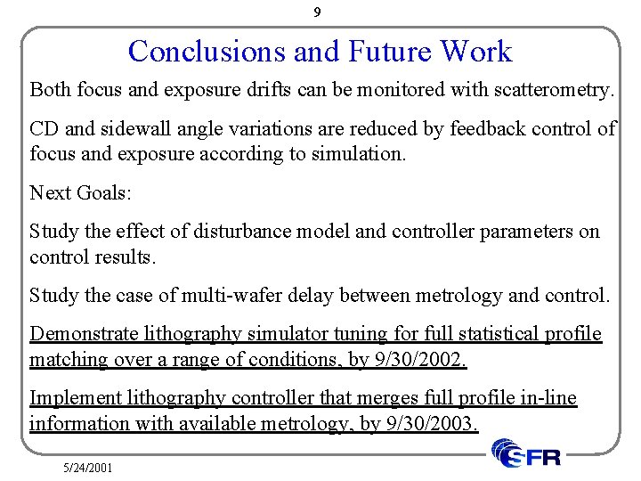 9 Conclusions and Future Work Both focus and exposure drifts can be monitored with