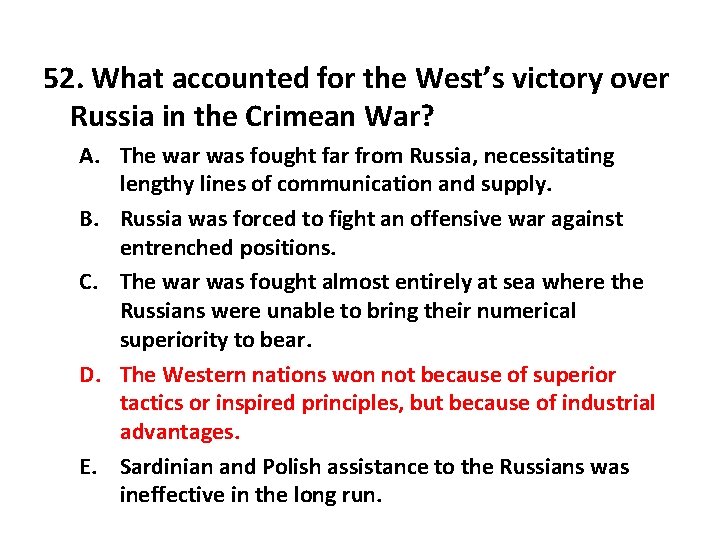 52. What accounted for the West’s victory over Russia in the Crimean War? A.