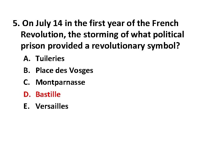 5. On July 14 in the first year of the French Revolution, the storming