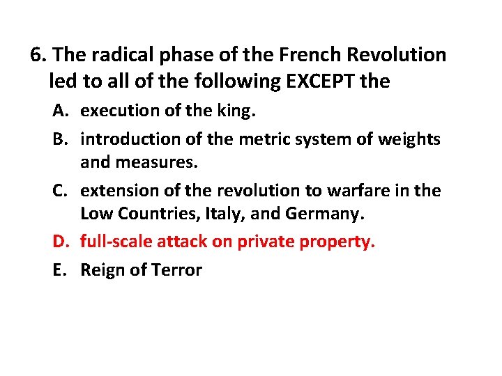 6. The radical phase of the French Revolution led to all of the following