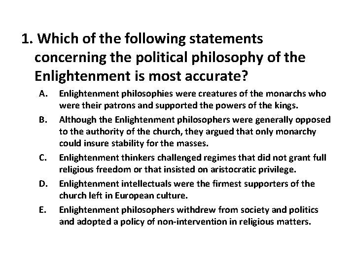 1. Which of the following statements concerning the political philosophy of the Enlightenment is