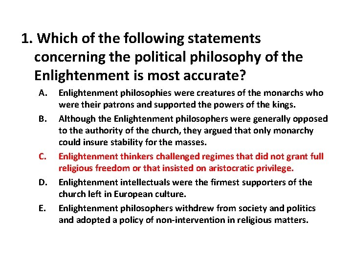 1. Which of the following statements concerning the political philosophy of the Enlightenment is