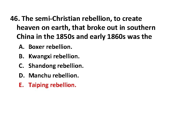 46. The semi-Christian rebellion, to create heaven on earth, that broke out in southern