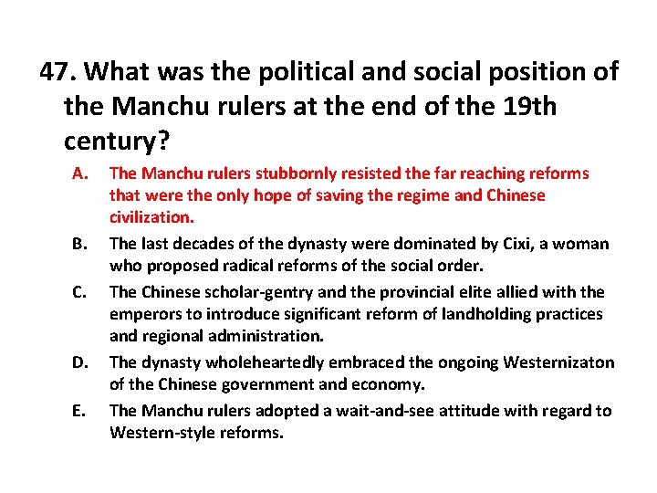 47. What was the political and social position of the Manchu rulers at the
