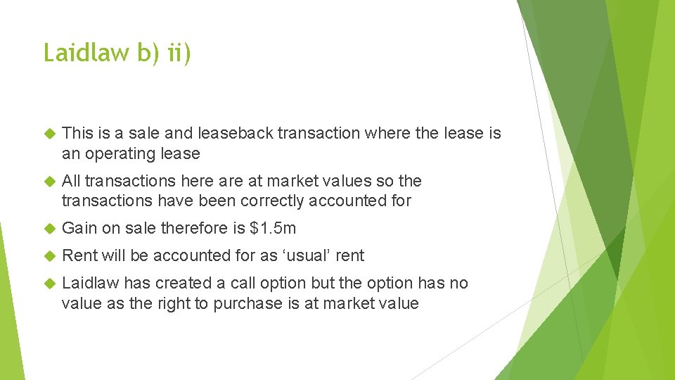 Laidlaw b) ii) This is a sale and leaseback transaction where the lease is