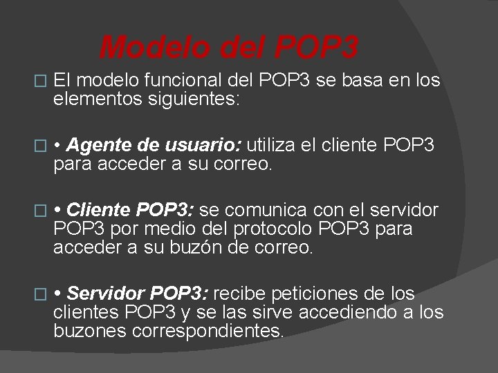 Modelo del POP 3 � El modelo funcional del POP 3 se basa en