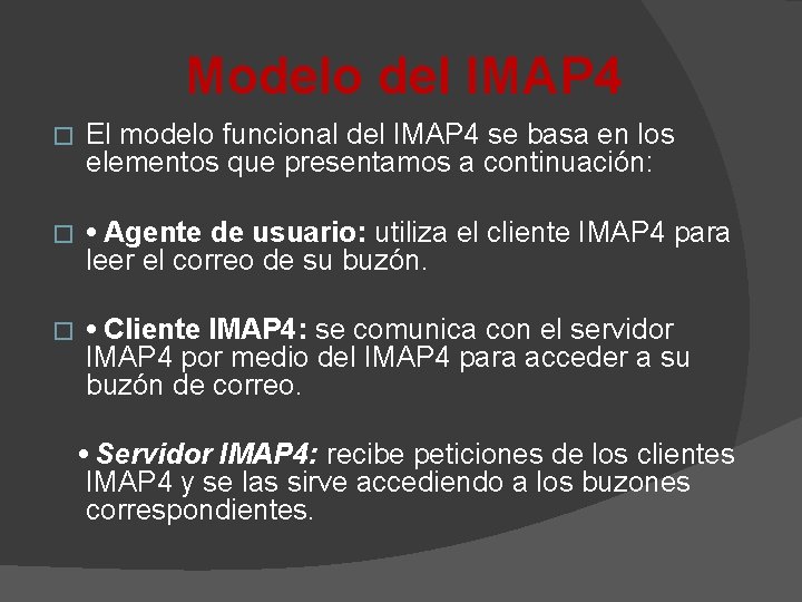 Modelo del IMAP 4 � El modelo funcional del IMAP 4 se basa en
