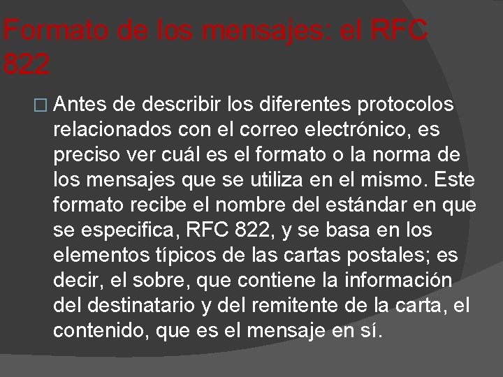 Formato de los mensajes: el RFC 822 � Antes de describir los diferentes protocolos